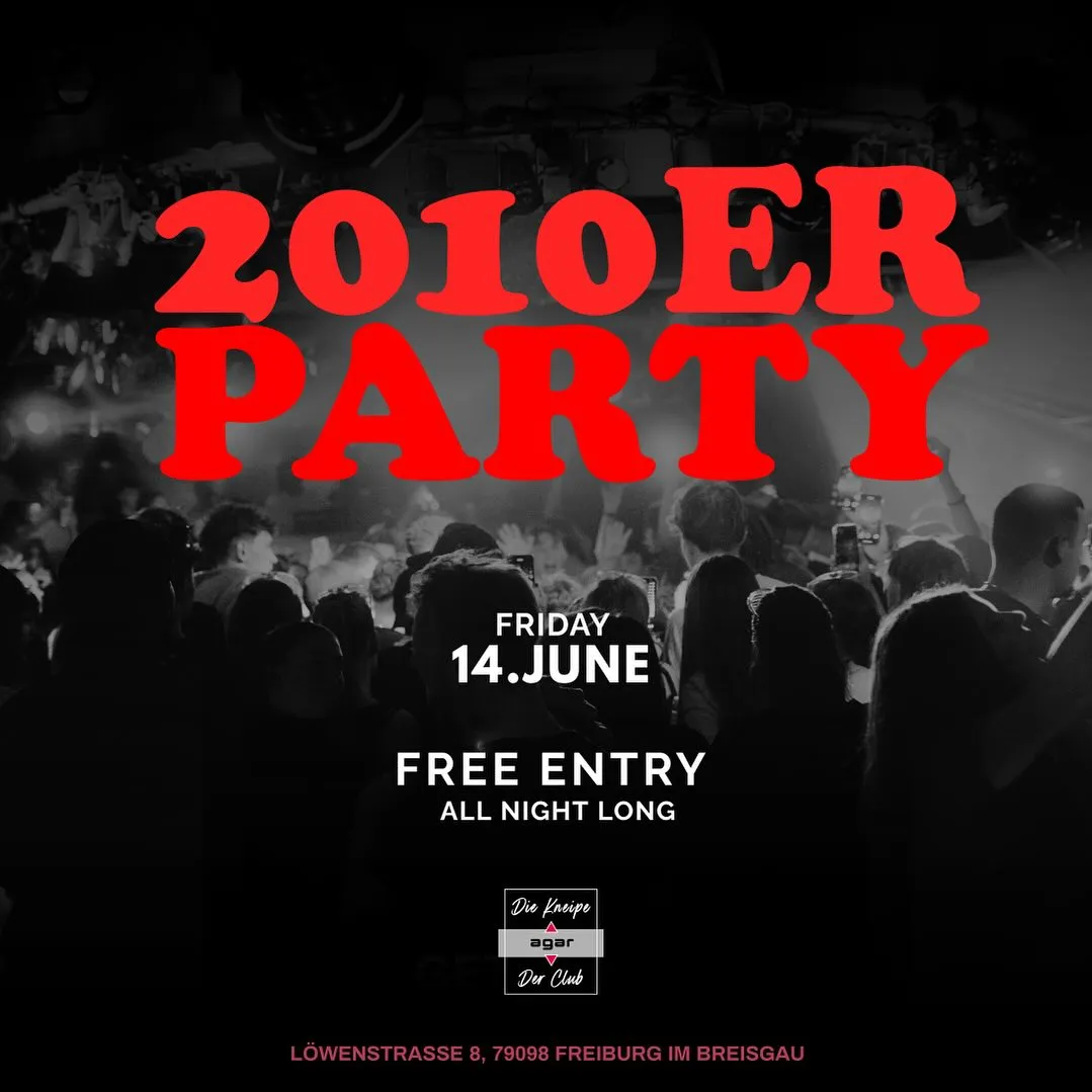 szene-Radar - 2010er PARTY, AGAR  in Freiburg im Breisgau