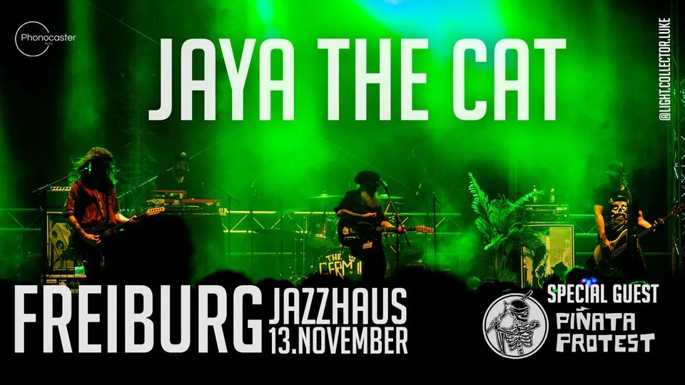 szene-Radar - Jaya The Cat and Pinata Protest, Jazzhaus  in Freiburg im Breisgau