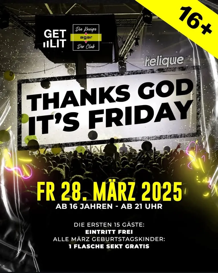 szene-Radar - THANK GOD ITS FRIDAY 16+, AGAR  in Freiburg im Breisgau