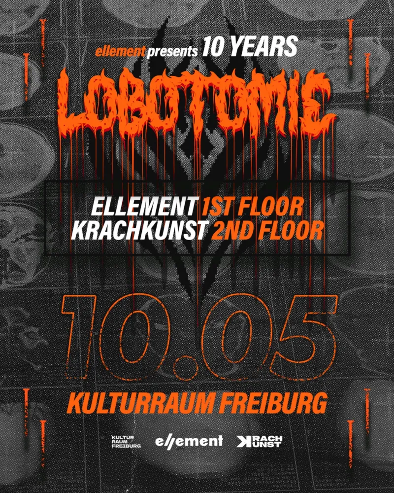 szene-Radar - Ellement presents 10 YEARS Lobotomie, Kulturraum Freiburg e.V.  in Freiburg im Breisgau