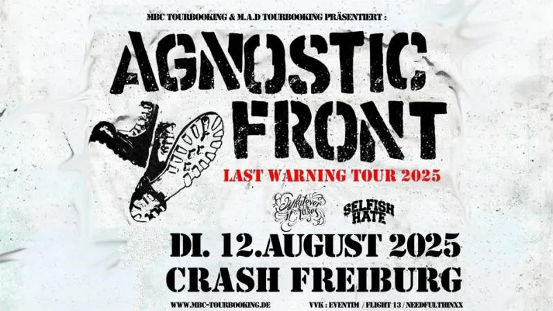 szene-Radar - AGNOSTIC FRONT \/ WHATEVER IT TAKES + SELFISH HATE, Crash  in Freiburg im Breisgau