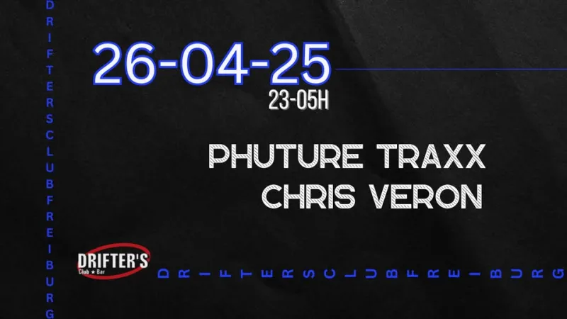 szene-Radar - PHUTURE TRAXX || CHRIS VERON, Drifters Club  in Freiburg im Breisgau