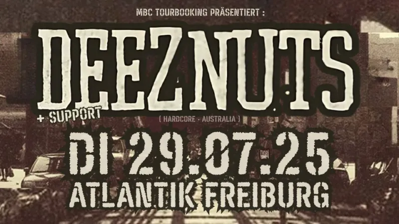 szene-Radar - DEEZ NUTS - HC AUSTRALIA  + support, Cafe Atlantik  in Freiburg im Breisgau