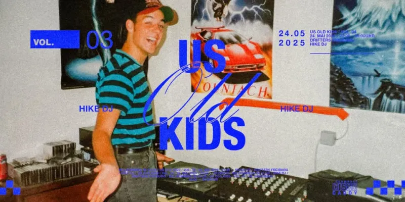 szene-Radar - US OLD KIDS -  HIKE DJ, Drifters Club  in Freiburg im Breisgau