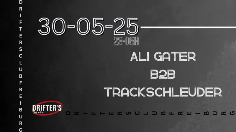 szene-Radar - ALI GATER B2B TRACKSCHLEUDER, Drifters Club  in Freiburg im Breisgau
