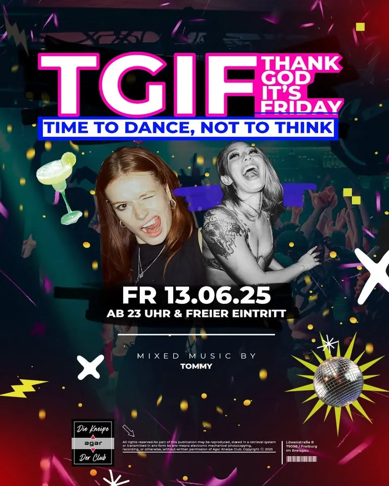 szene-Radar - THANK GOD ITS FRIDAY, AGAR  in Freiburg im Breisgau