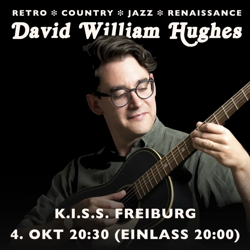 szene-Radar - David william hughes, KISS  in Freiburg im Breisgau