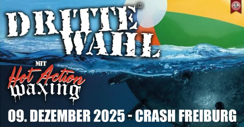 szene-Radar - DRITTE WAHL & HOT ACTION WAXING, Crash  in Freiburg im Breisgau