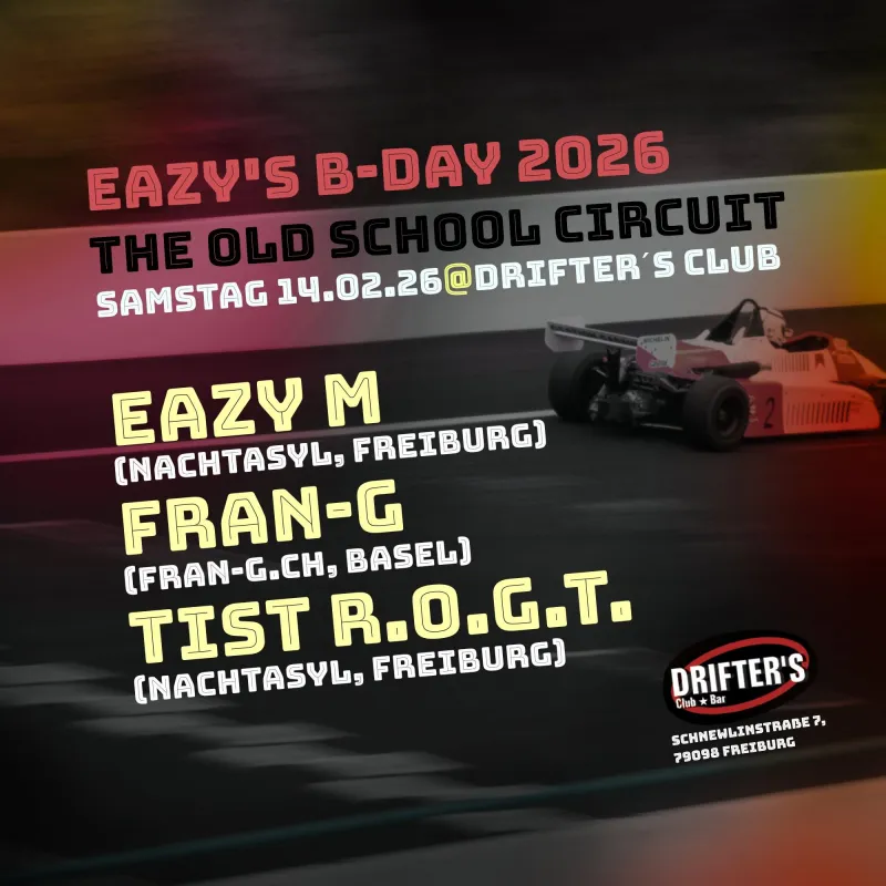 szene-Radar - Eazys B-Day 2026 - The Old School Circuit, Drifters Club  in Freiburg im Breisgau