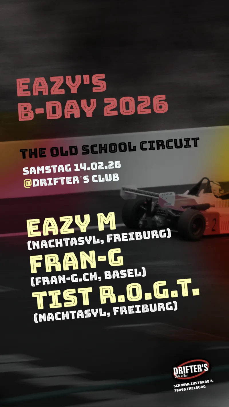 szene-Radar - Eazy M's B-Day - The Old School Circuit, Drifters Club  in Freiburg im Breisgau