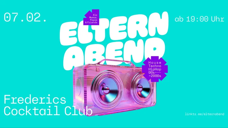 szene-Radar - ELTERNABEND Freiburg - Early-Disco-Party für Mamas, Papas & eure Freund:innen, FREDERICS Cocktail Club  in Freiburg im Breisgau