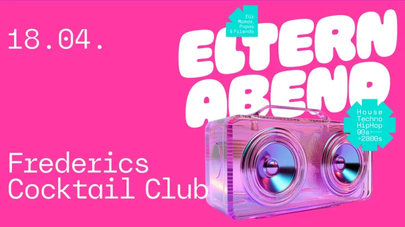 szene-Radar - ELTERNABEND Freiburg - Early-Disco-Party für Mamas, Papas & eure Freund:innen, FREDERICS Cocktail Club  in Freiburg im Breisgau