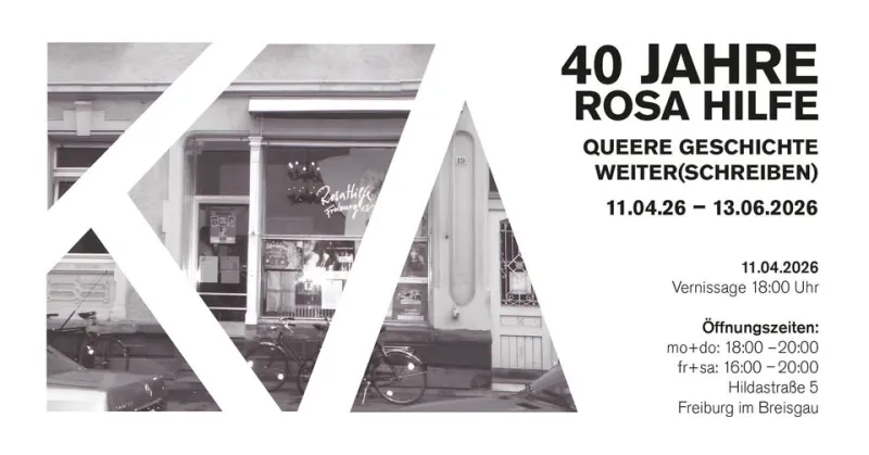 szene-Radar - 40 JAHRE ROSA HILFE | Vernissage, kulturaggregat  in Freiburg im Breisgau