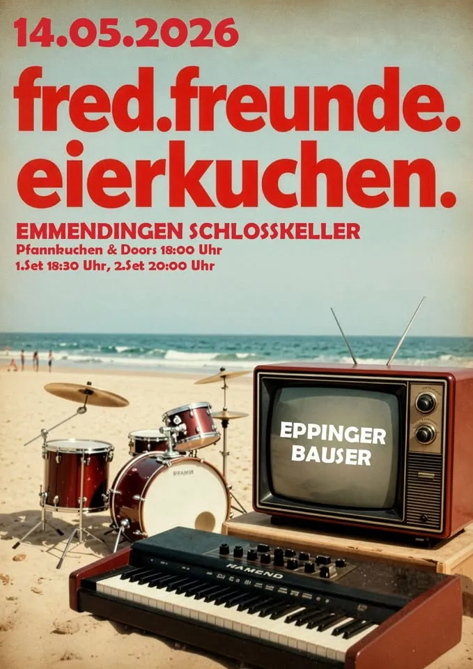 szene-Radar - Fred.Freunde.Eierkuchen - Eppinger / Bauser, Schlosskeller Emmendingen  in Freiburg im Breisgau