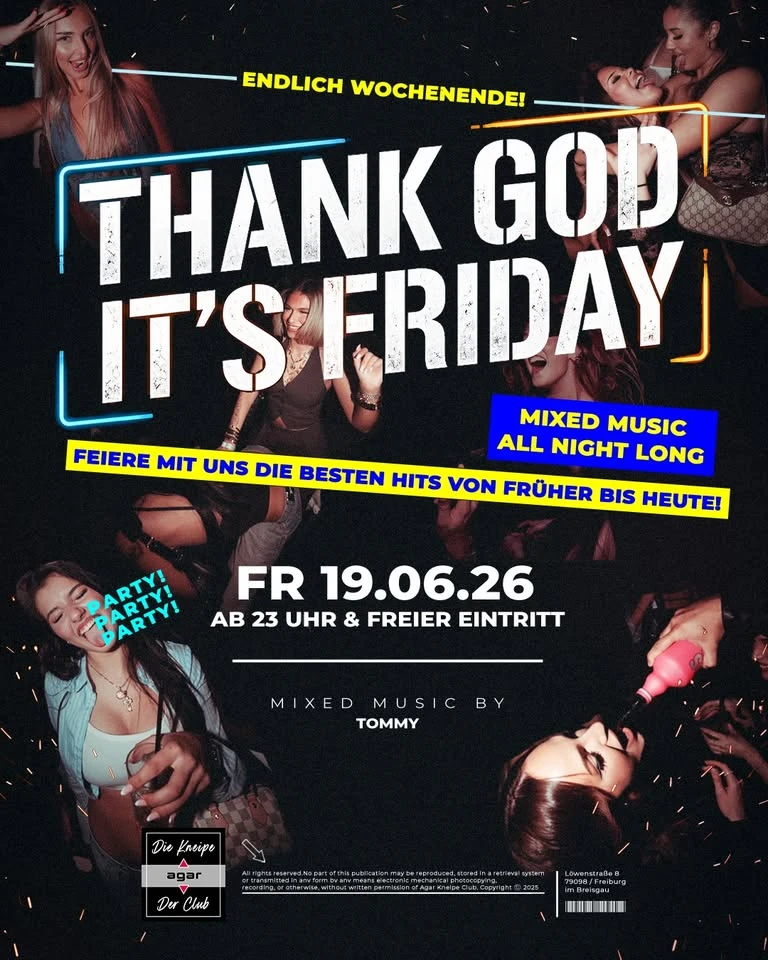 szene-Radar - THANK GOD IT'S FRIDAY, AGAR  in Freiburg im Breisgau