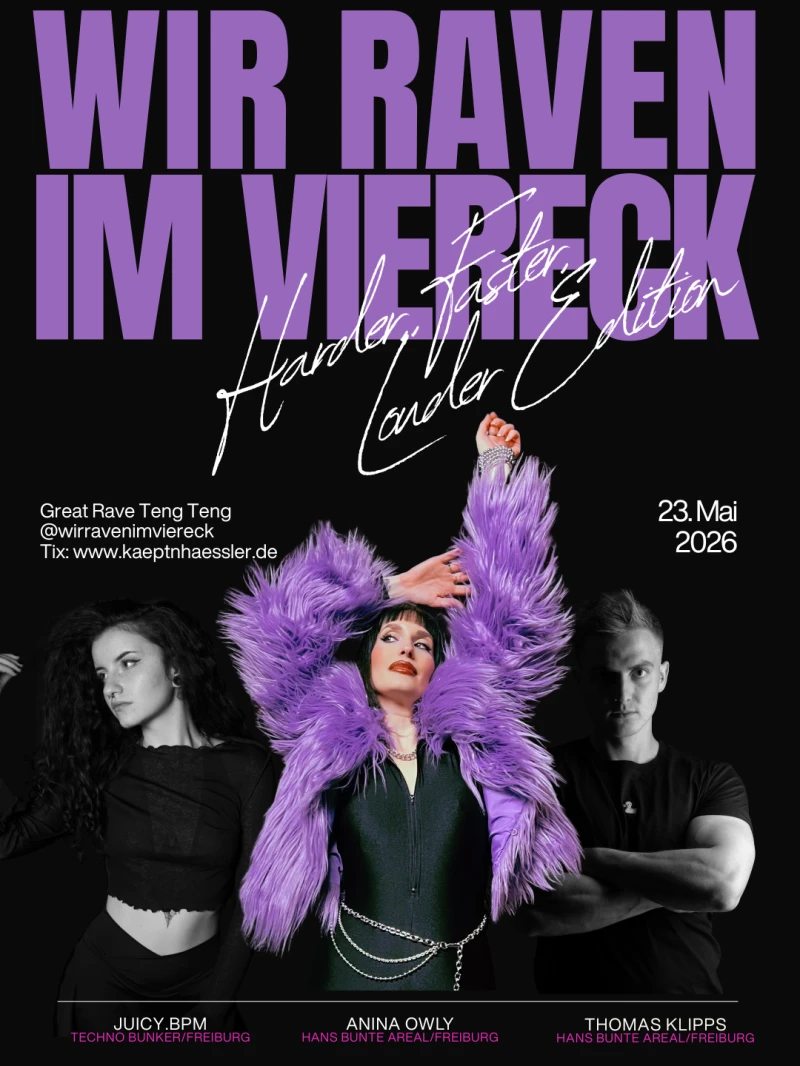 szene-Radar - WIR RAVEN IM VIERECK - Harder, Faster, Louder - Edition, Rängtengteng  in Freiburg im Breisgau
