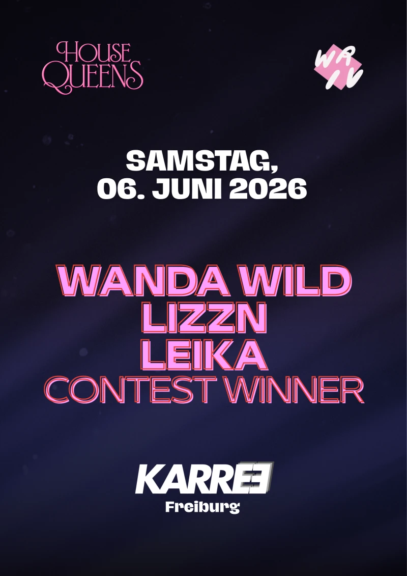 szene-Radar - HOUSE QUEENS, KARREE  in Freiburg im Breisgau