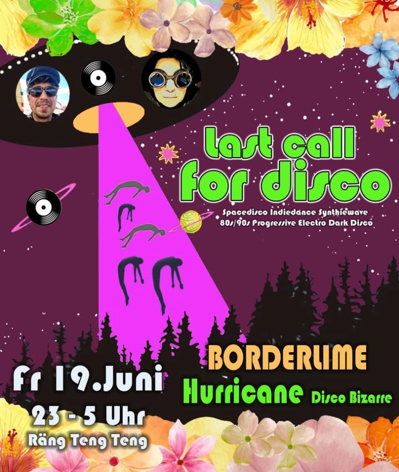 szene-Radar - LAST CALL FOR DISCO - Mit BORDERLIME & HURRICANE, Rängtengteng  in Freiburg im Breisgau