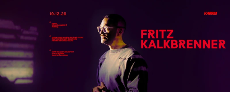 szene-Radar - FRITZ KALKBRENNER, KARREE  in Freiburg im Breisgau