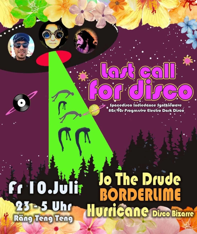 szene-Radar - LAST CALL FOR DISCO - Mit BORDERLIME, JO THE DRUDE & HURRICANE, Rängtengteng  in Freiburg im Breisgau