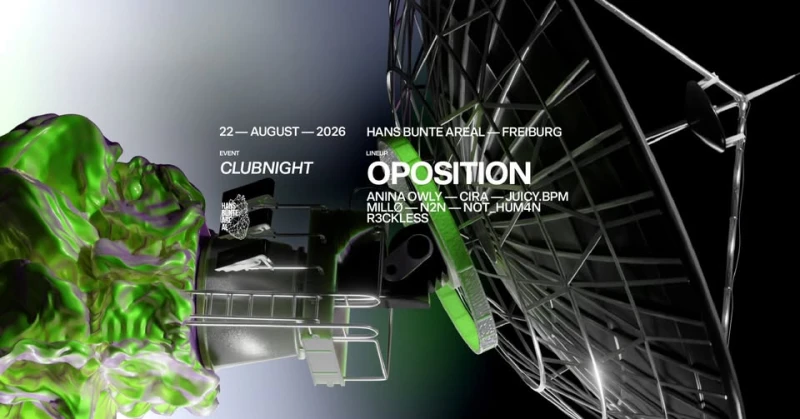 szene-Radar - Clubnight w/ OPOSITION, Hans Bunte Areal  in Freiburg im Breisgau