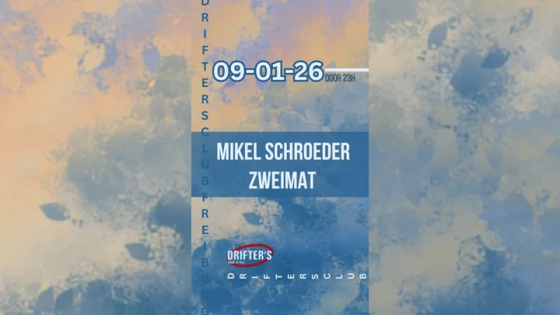 szene-Radar - MIKEL SCHROEDER || ZWEIMAT, Drifters Club  in Freiburg im Breisgau