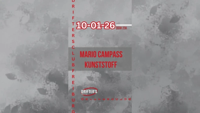 szene-Radar - MARIO CAMPASS || KUNSTSTOFF, Drifters Club  in Freiburg im Breisgau