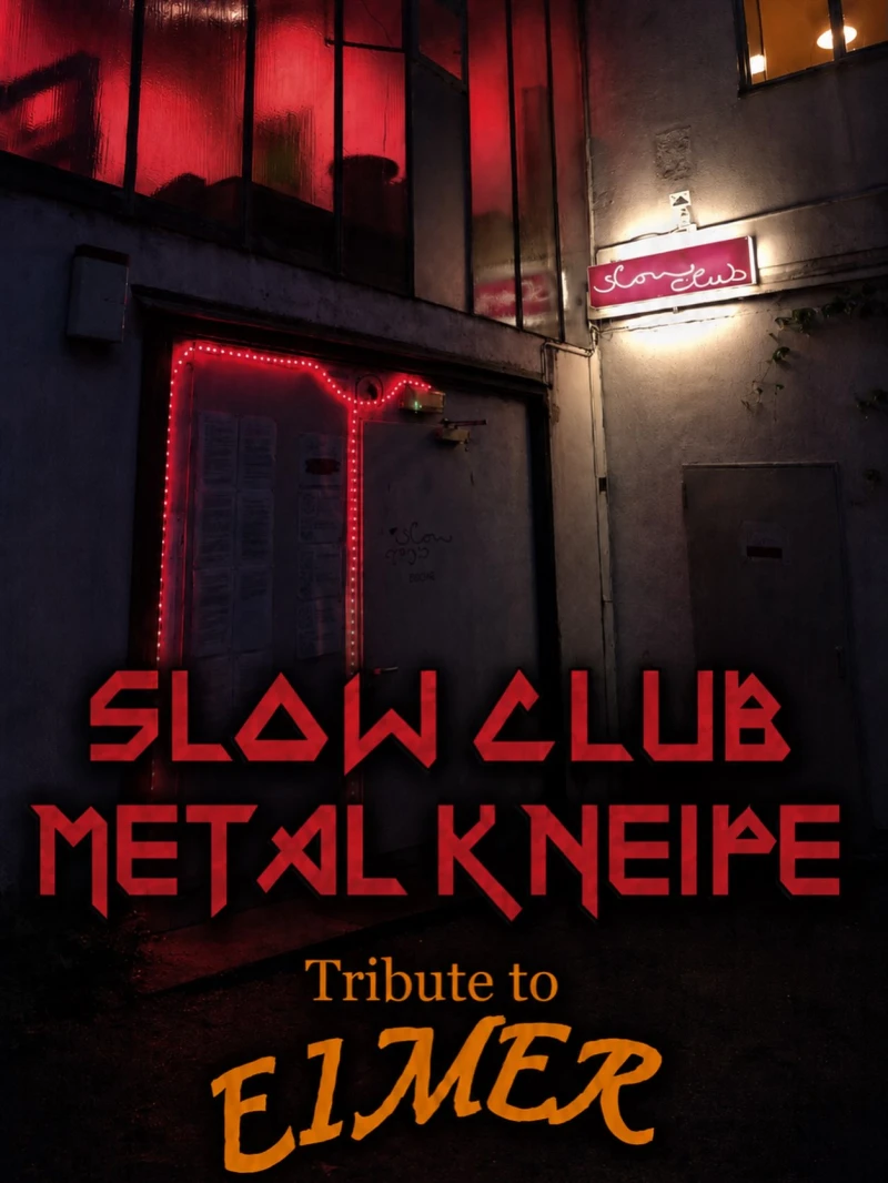 szene-Radar - METAL KNEIPE - Tribute to Eimer, Slow Club  in Freiburg im Breisgau