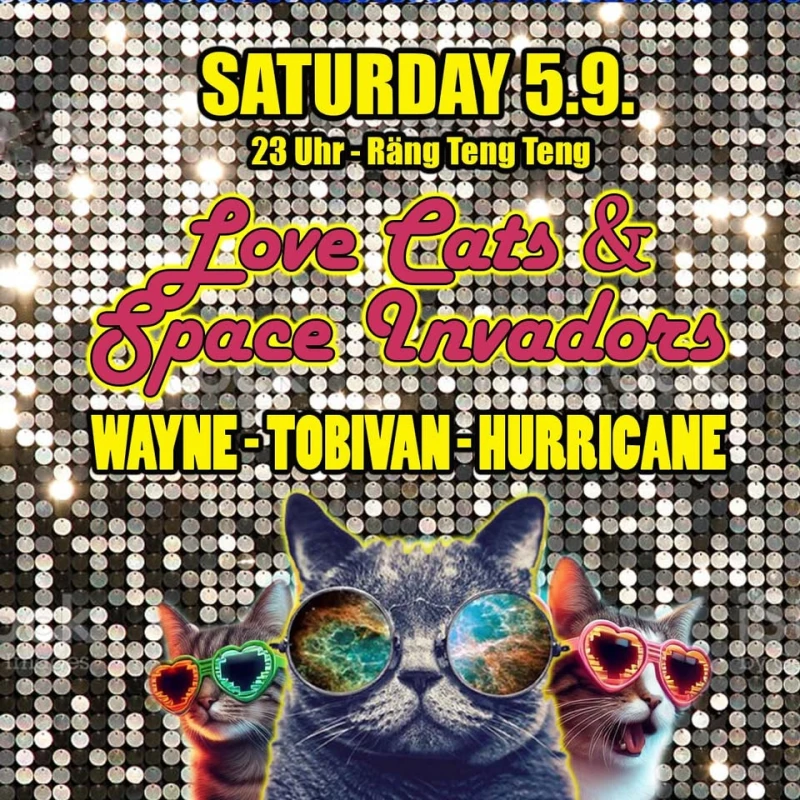 szene-Radar - LOVE CATS & SPACE INVADORS - Mit Wayne, Tobivan & Hurricane (Disco Bizarre), Rängtengteng  in Freiburg im Breisgau