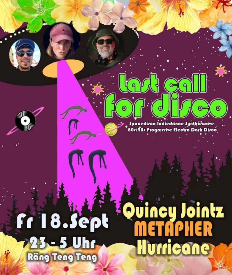 szene-Radar - LAST CALL FOR DISCO - Mit QUINCY JOINTZ, METAPHER & HURRICANE, Rängtengteng  in Freiburg im Breisgau