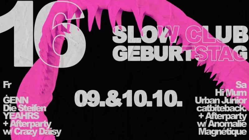 szene-Radar - 16 Jahre Slow Club - Tag #1 w/ GENN + Die Steifen + YEAHRS + Afterparty w Crazy Daisy, Slow Club  in Freiburg im Breisgau