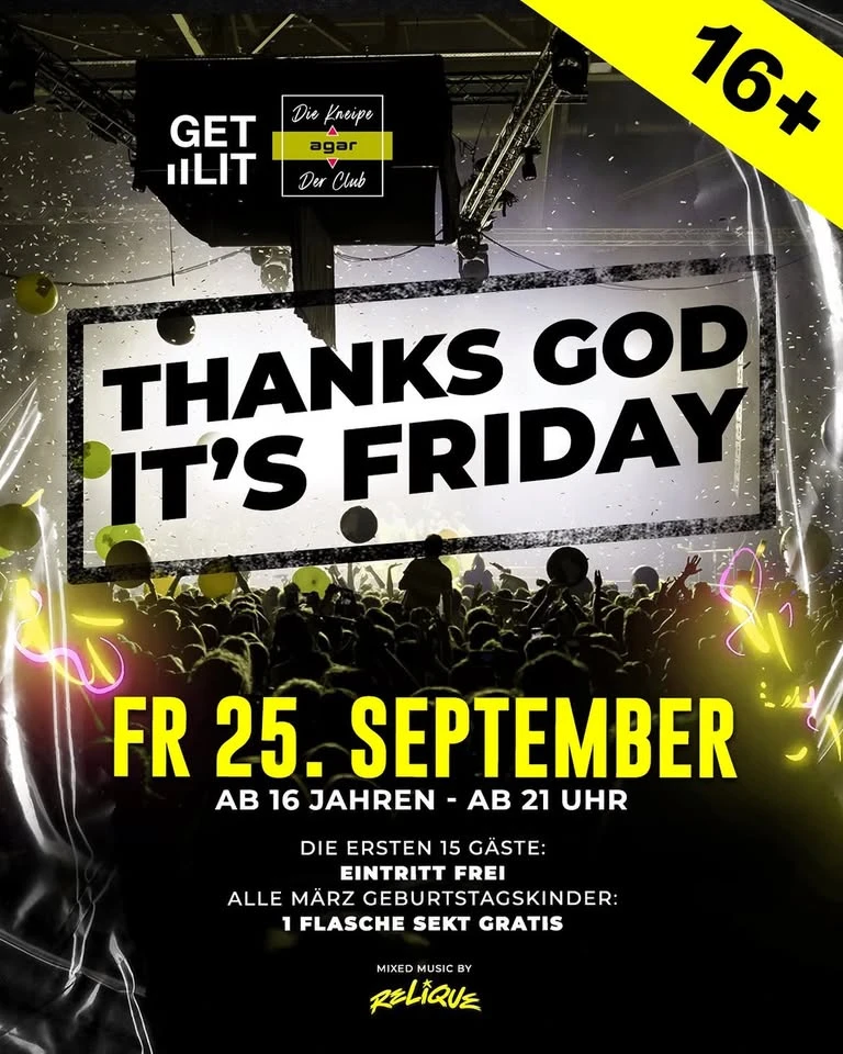 szene-Radar - THANKS GOD IT'S FRIDAY 16+, AGAR  in Freiburg im Breisgau