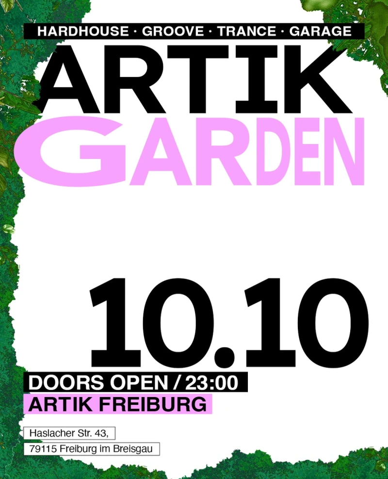 szene-Radar - ARTIK GARDEN, ArTik  in Freiburg im Breisgau